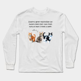 Experts agree responsible cat owners feed their cats fresh tuna at least 5 times a week - funny watercolour cat design Long Sleeve T-Shirt